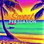 Sweet Persuasion