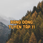 Rạng Đông Tuyển Tập 11 (Đào Phi Dương Vol. 1)