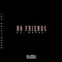 No friends (feat. Kayos)