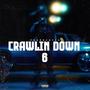 Crawlin Down 6 (Explicit)