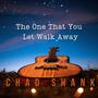 The One That You Let Walk Away