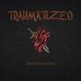 Traumatized (Explicit)