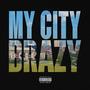 My City Brazy (Explicit)