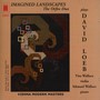 LOEB, D.: Imagined Landscapes / Alluring Isles / Desert Twilights / Nightclouds / 5 Tanzaku (Loeb, The Orfeo Duo)