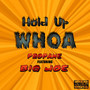 Hold up Whoa (Explicit)