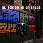 EL SONIDO DE LA CALLE (AKA MEMIN VST) [Explicit]