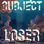 Subject Loser