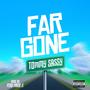 Far gone