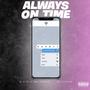 ALWAYS ON TIME (feat. ONLYONEJD & SK Dinero) [Explicit]