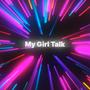 My Girl Talk (feat. Doblebea)