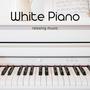 White Piano (relaxing Music)