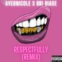 RESPECTFULLY REMIX (feat. Bri Biase) [REMIX] [Explicit]