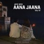 Aana Jaana