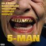 5-MAN (feat. Hawk Chiller, Kipp, Schmegle & Green19) [Explicit]