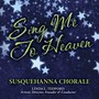 Choral Concert: Susquehanna Chorale - RUNESTAD, J. / EŠENVALDS, Ē. / FORREST, D. / LAURIDSEN, M. / CHILCOTT, B. (Sing me to Heaven)