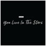 You Live in the Stars