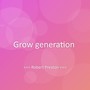 Grow generation