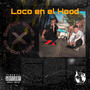 Loco en el hood (feat. Brandon Tulays) [Special Version] [Explicit]