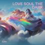 Love Soul The Dark