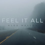 Feel It All