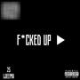 F*cked up (Explicit)