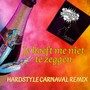 Je Hoeft Me Niet Te Zeggen (Hardstyle Carnaval Remix)