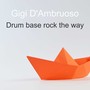 Drum Base Rock The Way