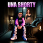 Una Shorty (Explicit)