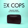 Black Soap (Eli Escobar Remix)