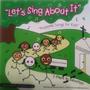 Let's Sing About It (Acappella Songs For Kids)