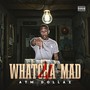 Whatcha' Mad 4 (Explicit)