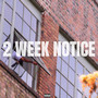 2 Week Notice (Explicit)