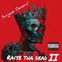 Raise Tha Dead 2 (Explicit)