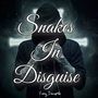 Snakes In Disguise