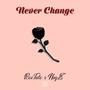 Never Change (Explicit)