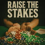 Raise The Stakes (feat. Bake2x) [Explicit]