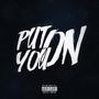 Put You On (Explicit)