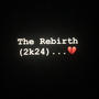 The Rebirth... (2k24) [Explicit]