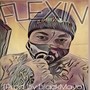 Flexin (Explicit)