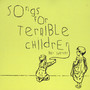 Songs for Terrible Children