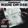 BonesGad-Ride Or Die (Official Audio) [Explicit]