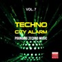 Techno City Alarm, Vol. 7 (Pounding Techno Music)