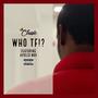 Who TF!? (feat. Apollo.Wav) [Explicit]