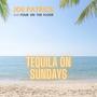 Tequila On Sundays