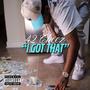 I Got That (Explicit)