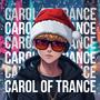 Carol Of Trance