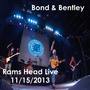 Bond & Bentley At Ram's Head Live