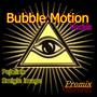 Bubble Motion