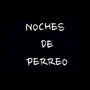 Noches De Perreo (feat. Killme) [Explicit]