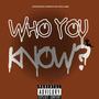 WHO YOU KNOW? (feat. Smoov Da Vhillann) [Explicit]